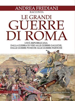 cover image of Le grandi guerre di Roma. L'età repubblicana